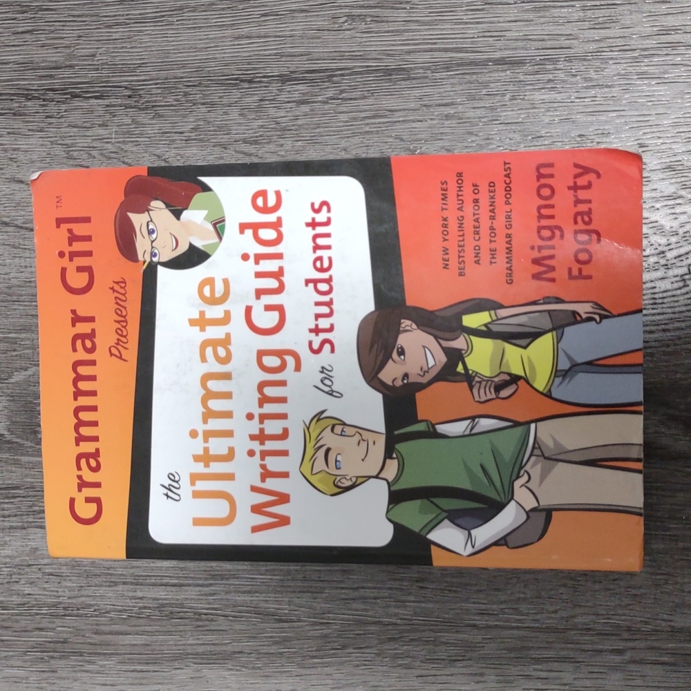Grammar Girl: the Ultimate Writing Guide for Students
